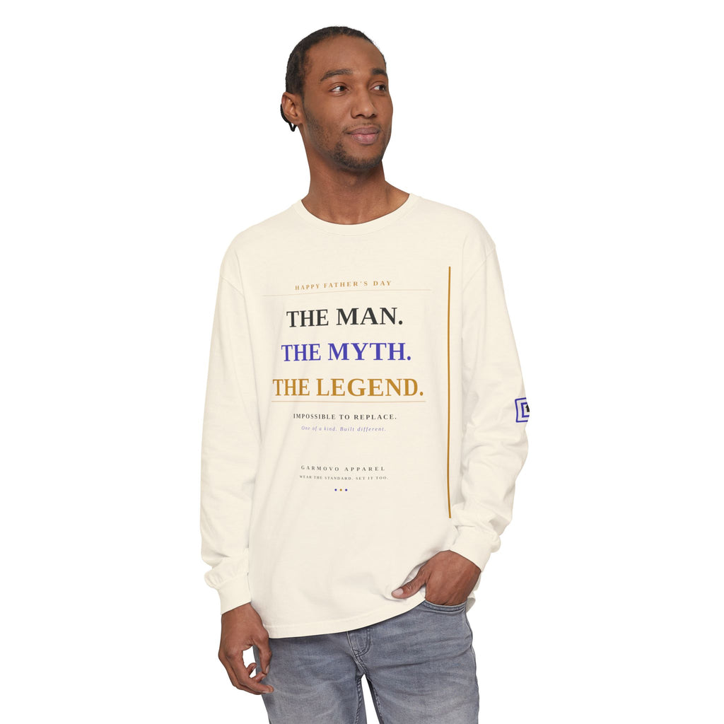 The Man. The Myth. The Legend. Long Sleeve T-Shirt