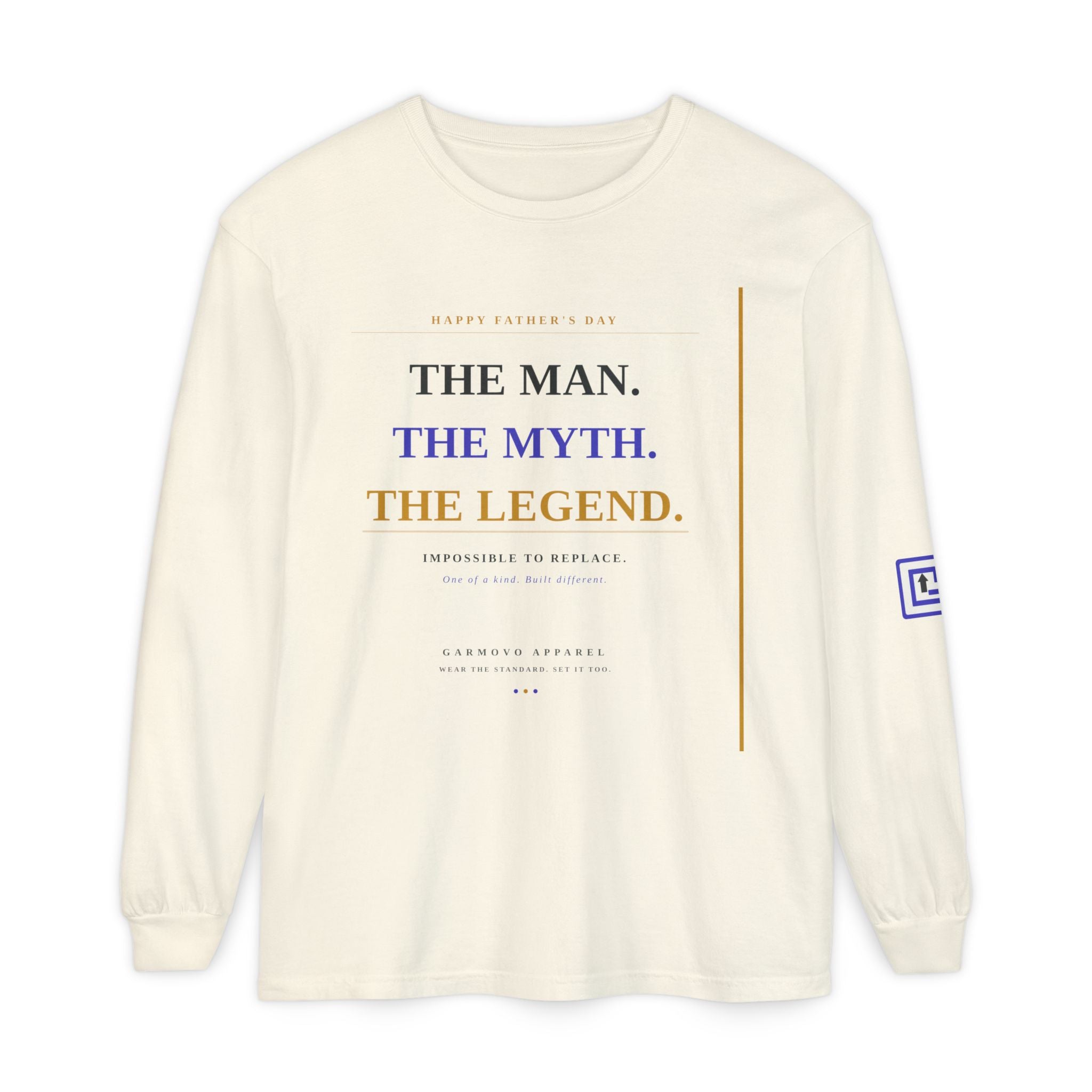 The Man. The Myth. The Legend. Long Sleeve T-Shirt