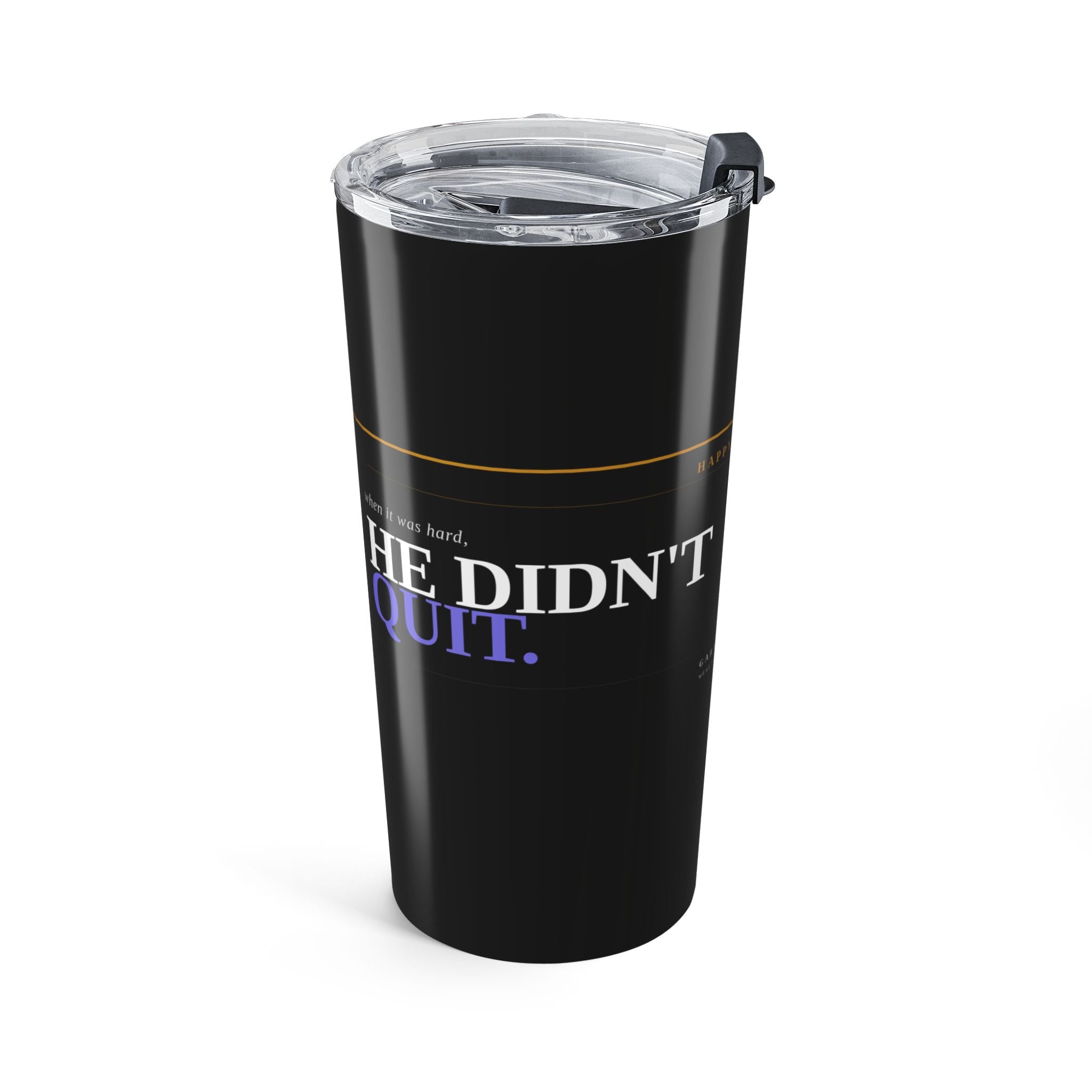 20oz Father’s Day Tumbler — 'He Didn't Quit"' Black Insulated Travel Cup
