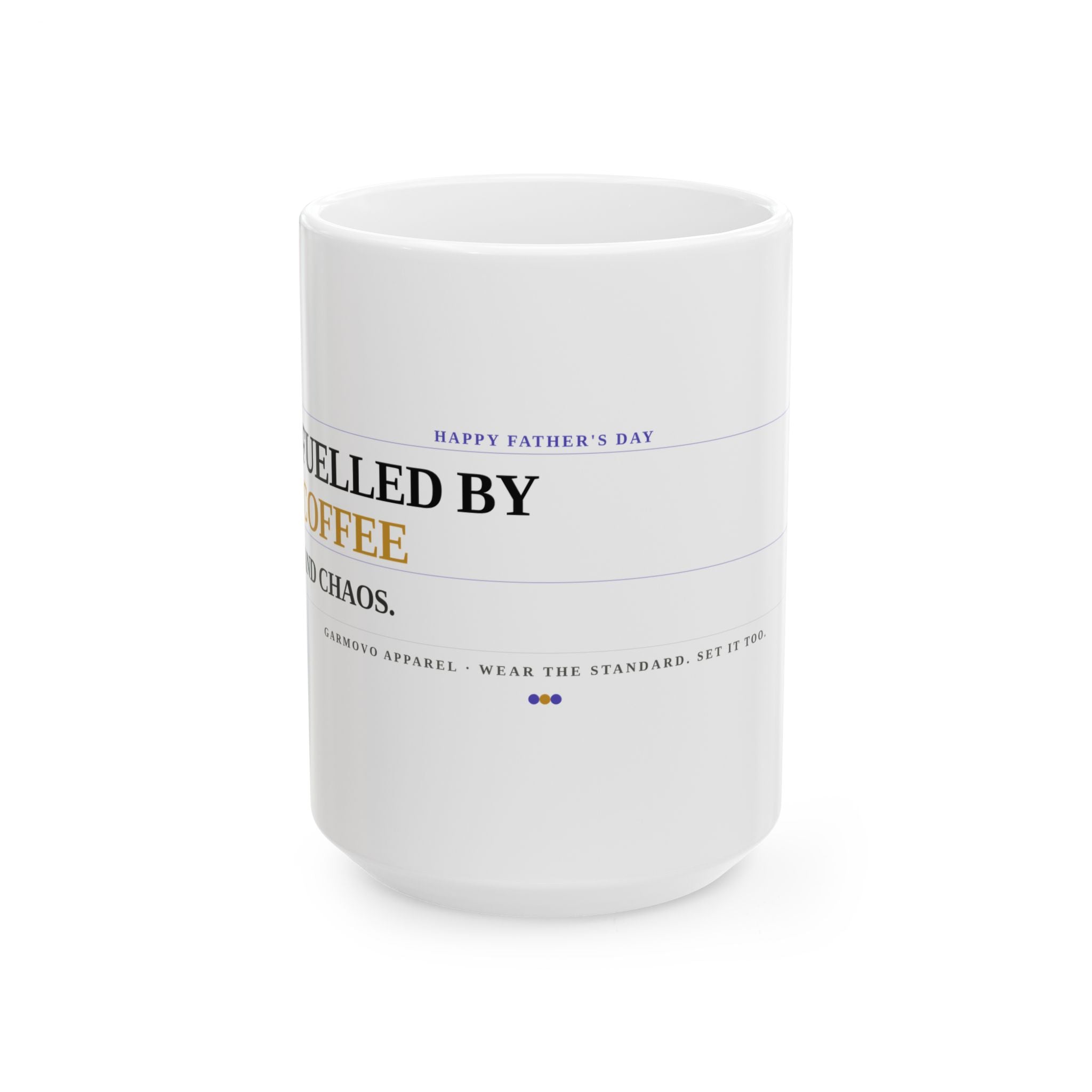 Father's Day Coffee Mug — "Fueled by Coffee" Ceramic 11oz/15oz