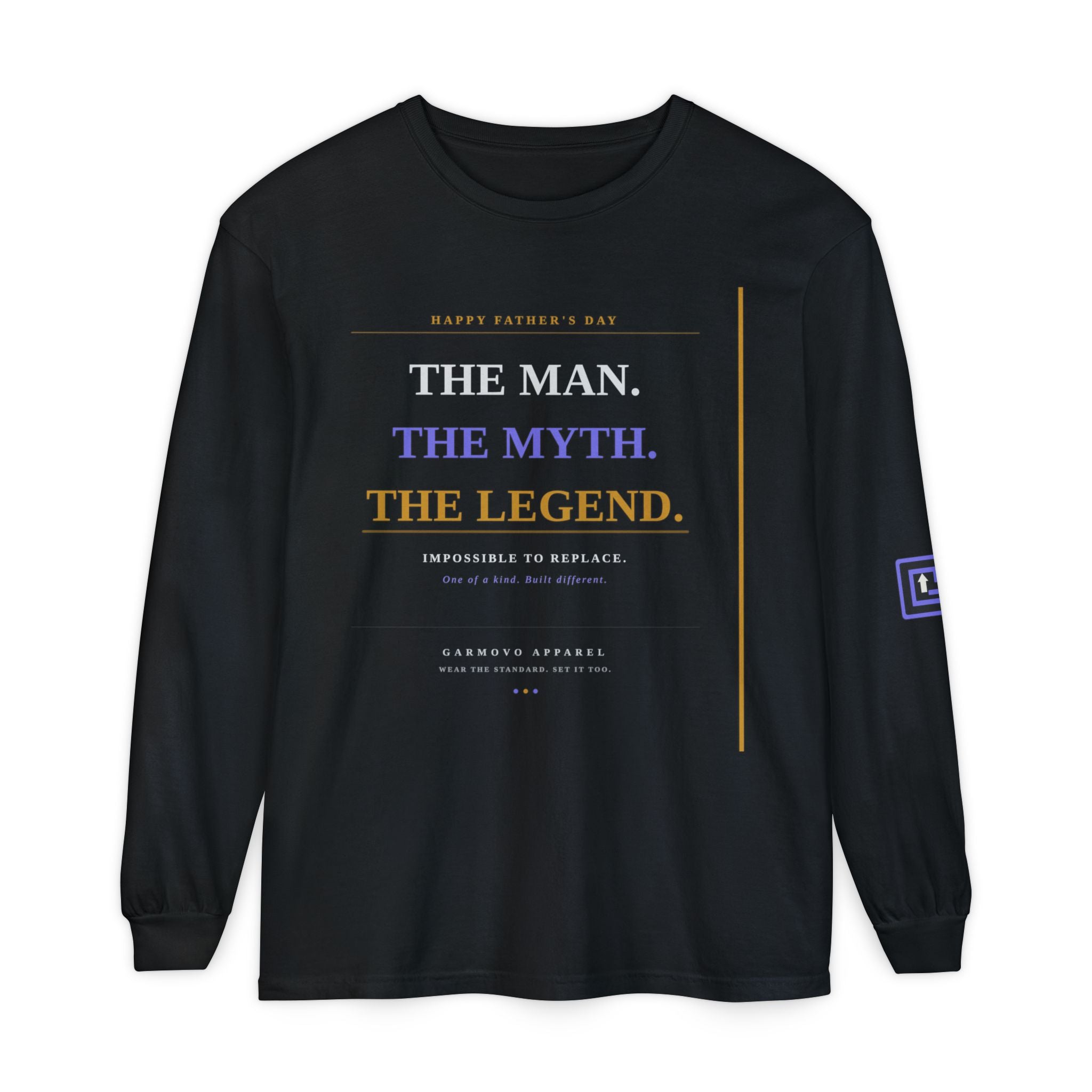 "The Man. The Myth. The Legend" Fathers Day Long Sleeve T-Shirt