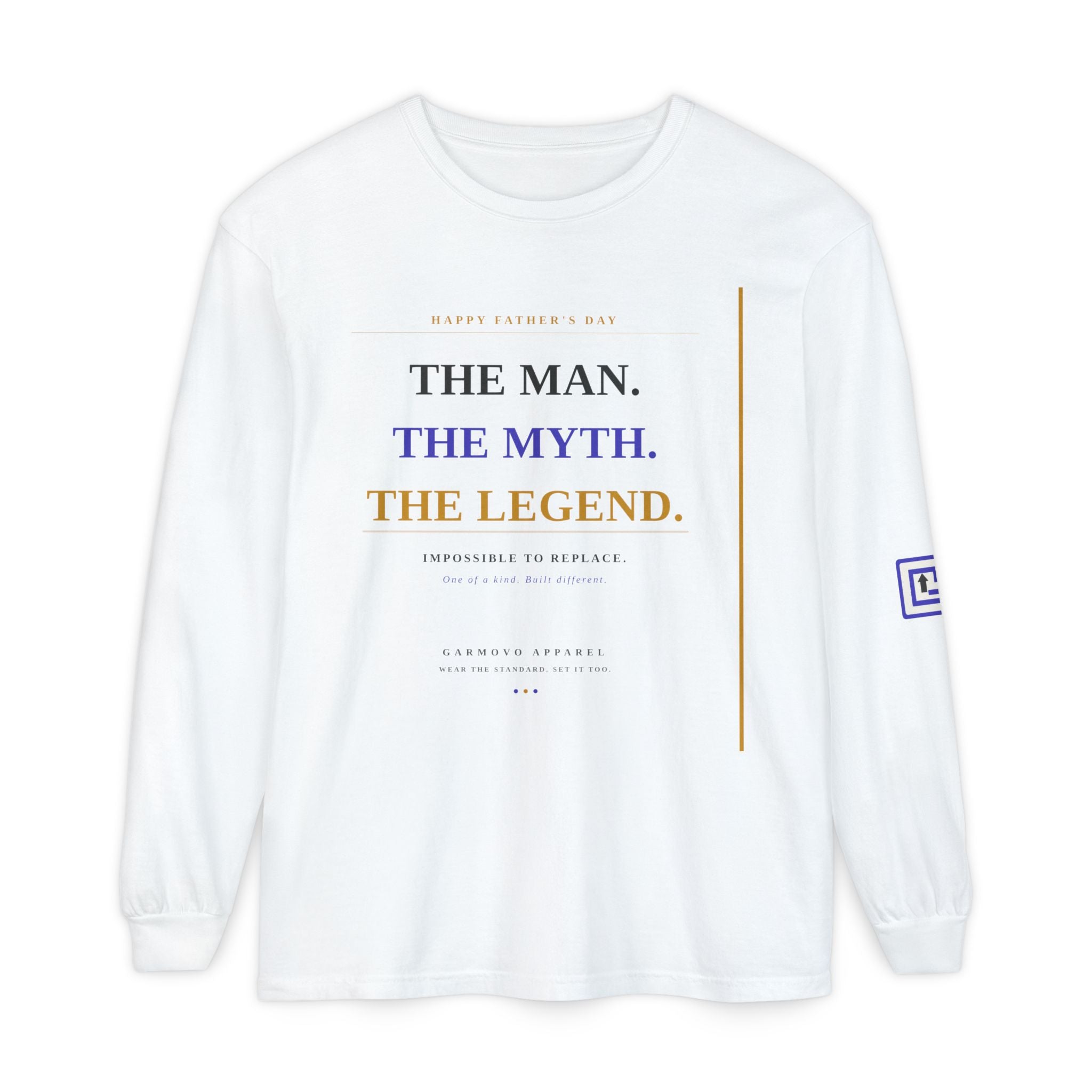 The Man. The Myth. The Legend. Long Sleeve T-Shirt