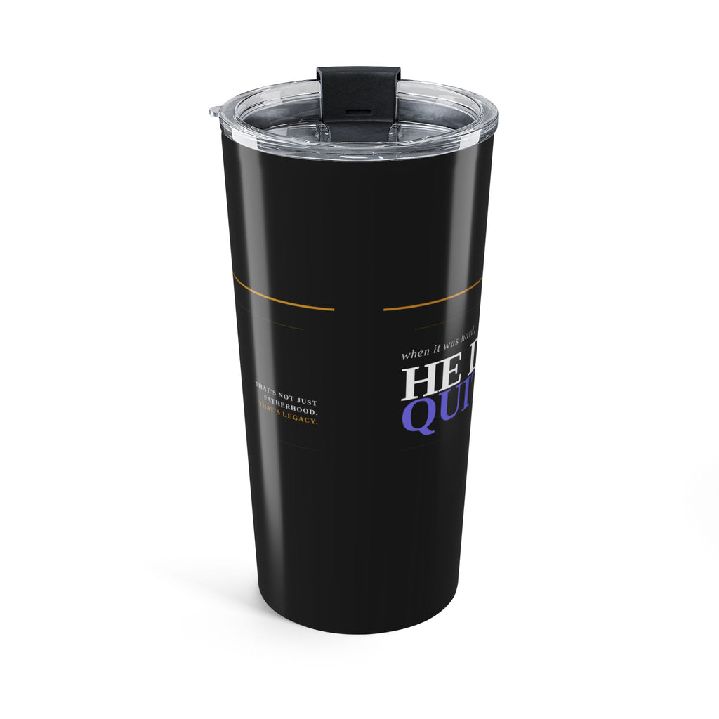 20oz Father’s Day Tumbler — 'He Didn't Quit"' Black Insulated Travel Cup